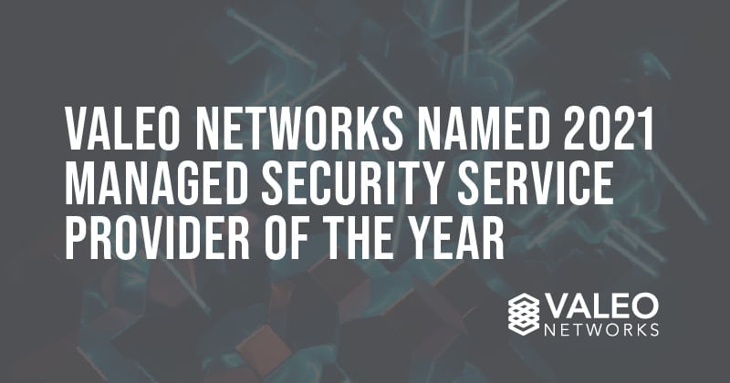 Valeo Networks Named 2021 Managed Security Service Provider of the Year